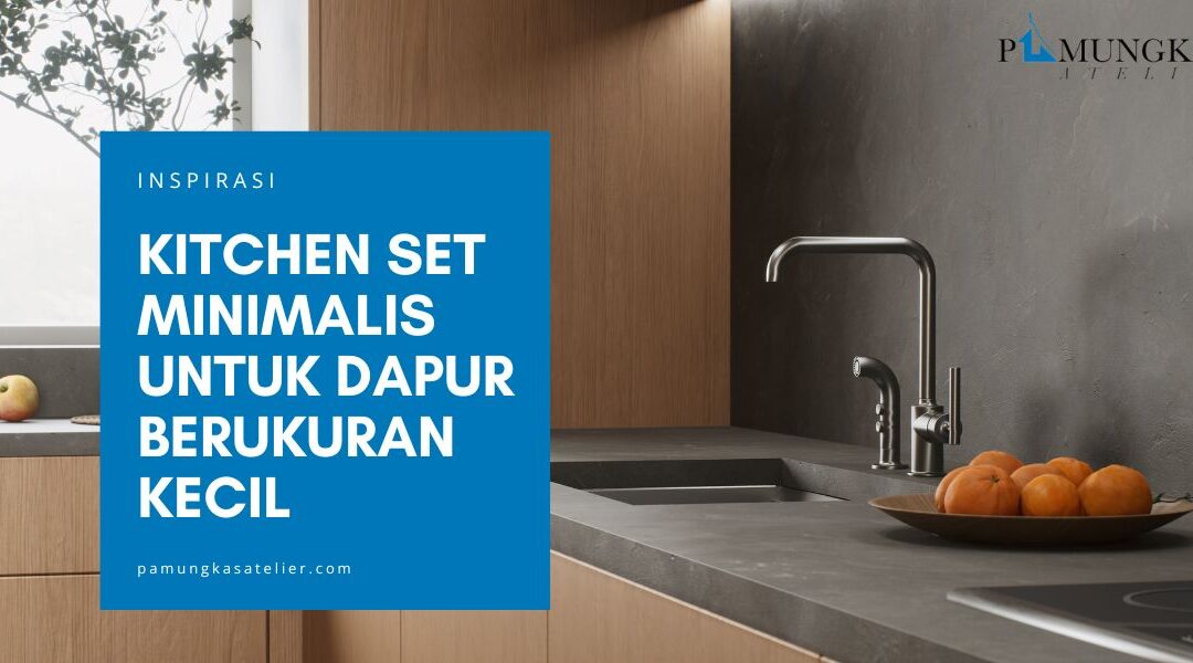 Inspirasi Kitchen Set Minimalis Pada Dapur Ukuran Kecil