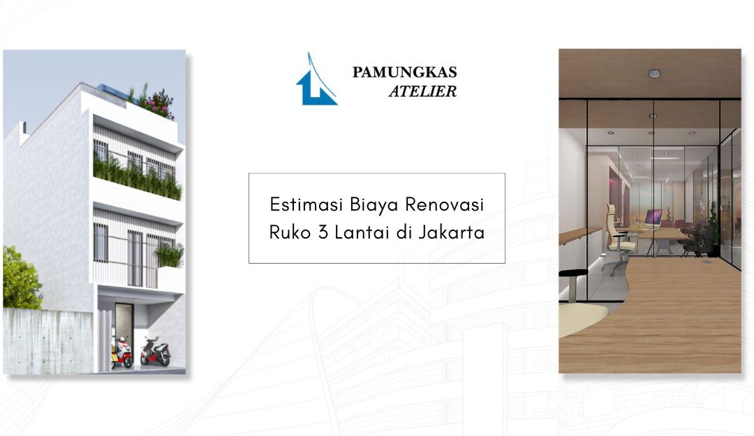 Estimasi Biaya Renovasi Ruko 3 Lantai di Jakarta